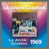 La Joven Guardia - La Joven Guardia - Cronología: La Joven Guardia (1969)